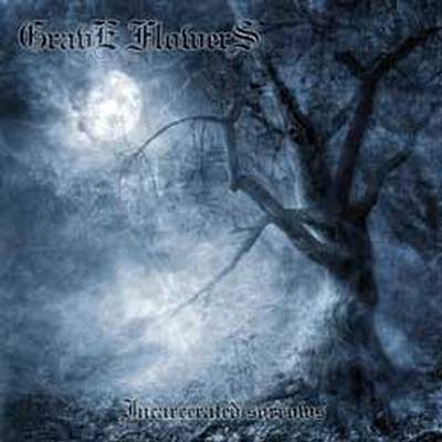 Grave Flowers: "Incarcerated Sorrows" – 2005