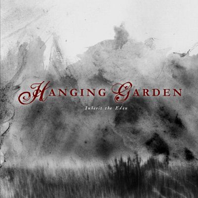 Hanging Garden: "Inherit The Eden" – 2007