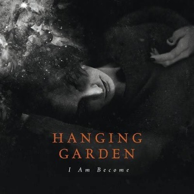 Hanging Garden: "I Am Become" – 2017