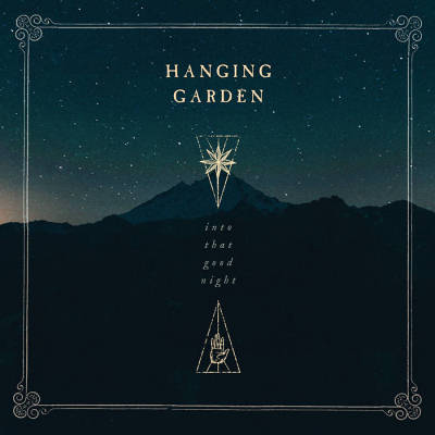 Hanging Garden: "Into That Good Night" – 2019