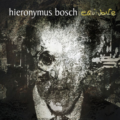 Hieronymus Bosch: "Equivoke" – 2008