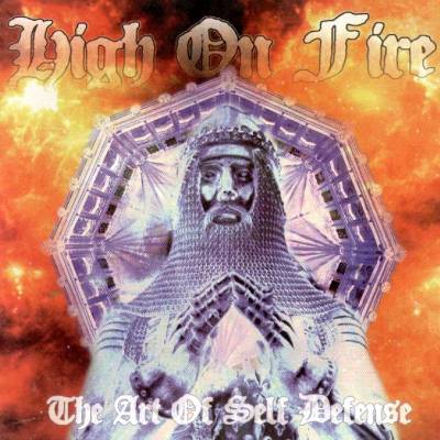 High On Fire: "The Art Of Self Defense" – 2000