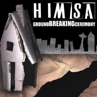 Himsa: "Ground Breaking Ceremony" – 1999