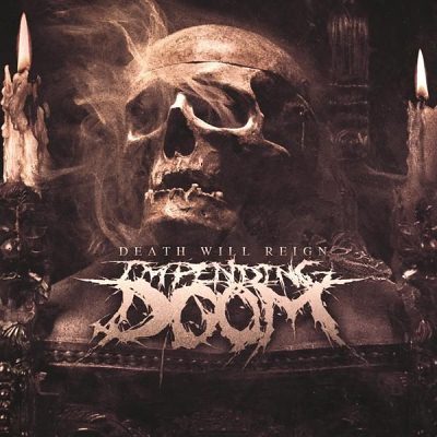 Impending Doom (US): "Death Will Reign" – 2013