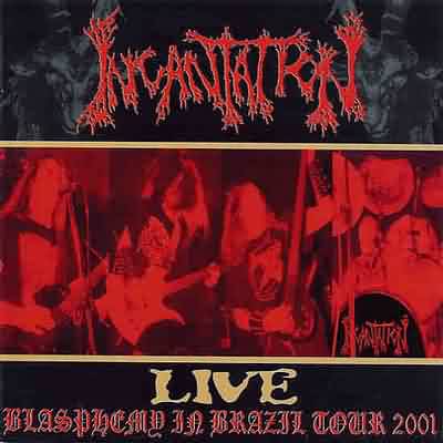 Incantation: "Live Blasphemy In Brazil Tour 2001" – 2001