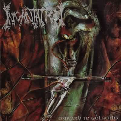 Incantation: "Onward To Golgotha" – 1992