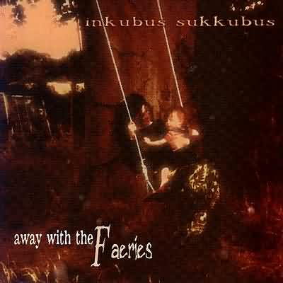 Inkubus Sukkubus: "Away With The Faeries" – 1998