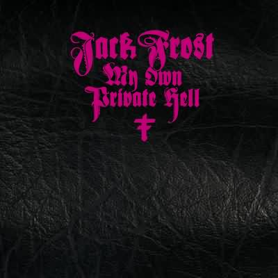 Jack Frost: "My Own Private Hell" – 2008