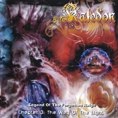 Kaledon: "Legend Of The Forgotten Reign – Chapter 3: The Way Of The Light" – 2005