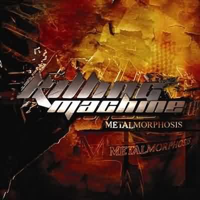 Killing Machine: "Metalmorphosis" – 2005