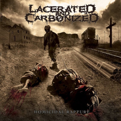 Lacerated And Carbonized: "Homicidal Rapture" – 2011