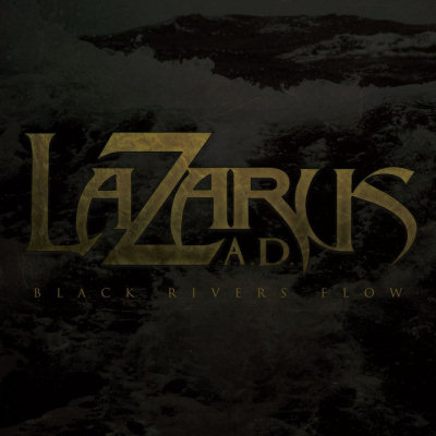 Lazarus A.D.: "Black Rivers Flow" – 2011