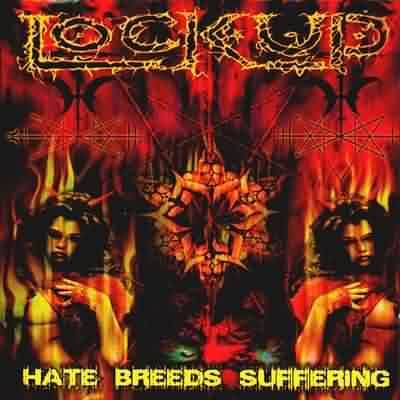 Lock Up: "Hate Breeds Suffering" – 2002