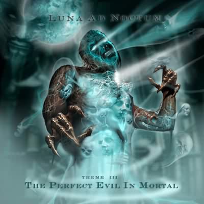 Luna Ad Noctum - 2006 - The Perfect Evil In Mortal