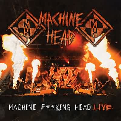 Machine Head: "Machine F**king Head Live" – 2012