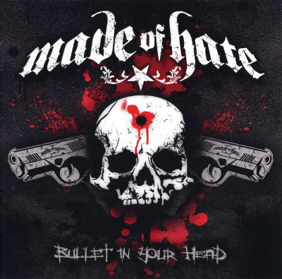 Made Of Hate: "Bullet In Your Head" – 2008