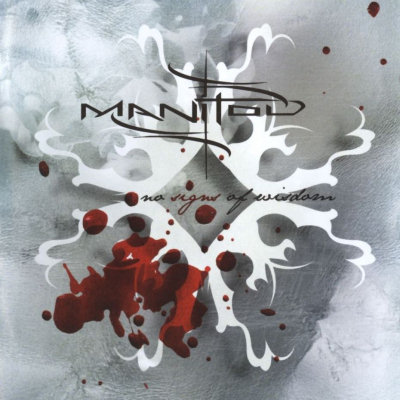 Manitou: "No Signs Of Wisdom" – 2007