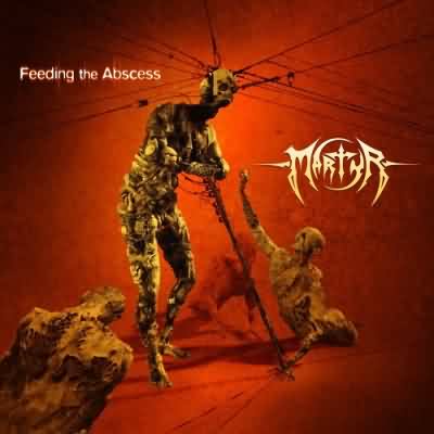 Martyr: "Feeding The Abscess" – 2006