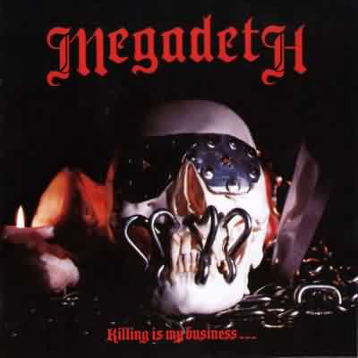 Megadeth: "Killing Is My Business... And Business Is Good!" – 1985