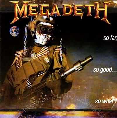Megadeth: "So Far, So Good... So What!" – 1988