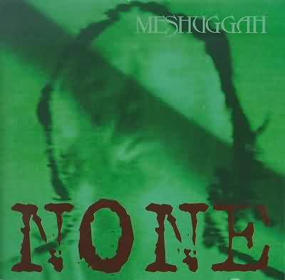 Meshuggah: "None" – 1994