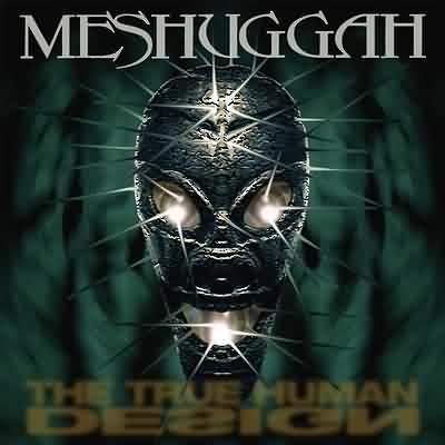 Meshuggah: "The True Human Design" – 1997