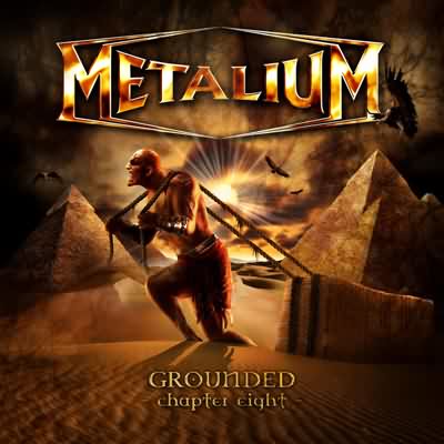 Metalium: "Grounded – Chapter Eight" – 2009