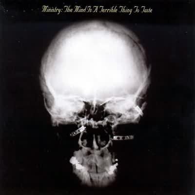 Ministry: "The Mind Is A Terrible Thing To Taste" – 1989