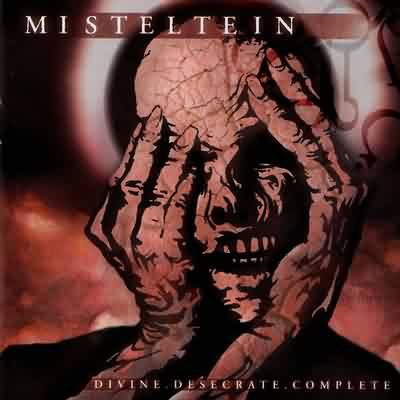 Mistelstein: "Divine. Desecrate. Complete" – 2001