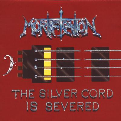 Mortification: "The Silver Cord Is Severed" – 2001