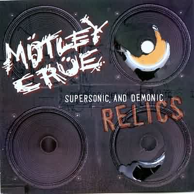Mötley Crüe: "Supersonic And Demonic Relics" – 1999