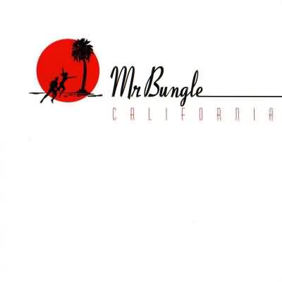 Mr. Bungle: "California" – 1999