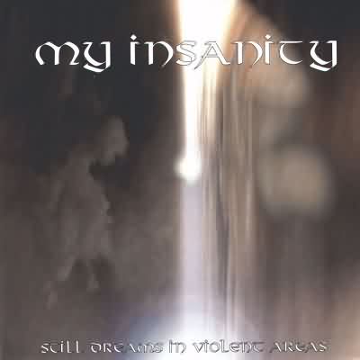My Insanity: "Still Dreams In Violent Areas" – 1999