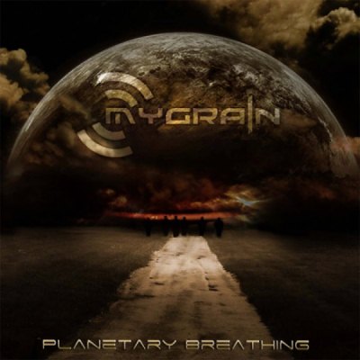 Mygrain: "Planetary Breathing" – 2013