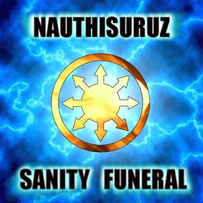 Nauthisuruz: "Sanity Funeral" – 2007