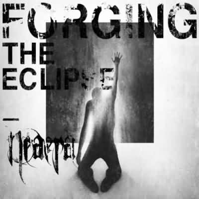 Neaera: "Forging The Eclipse" – 2010
