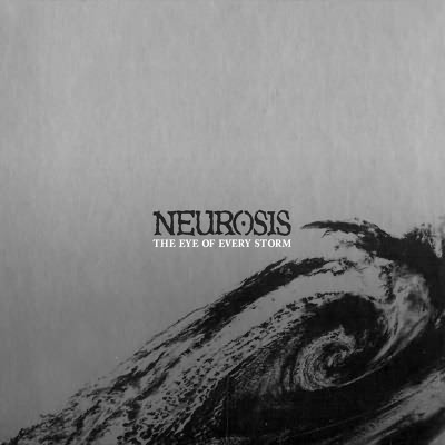 Neurosis: "The Eye Of Every Storm" – 2004