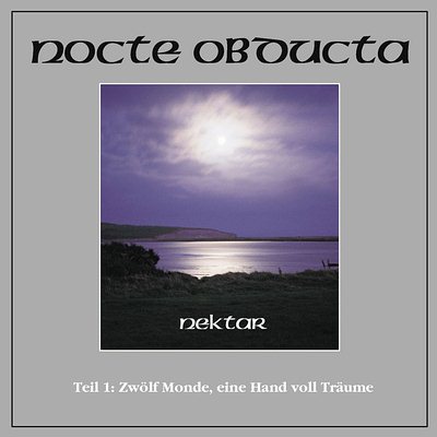 Nocte Obducta: "Nektar – Teil 1: Zwölf Monde, Eine Hand Voll Träume" – 2004