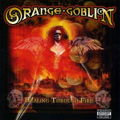 Orange Goblin: "Healing Through Fire" – 2007