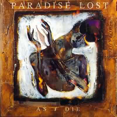 Paradise Lost: "As I Die" – 1992