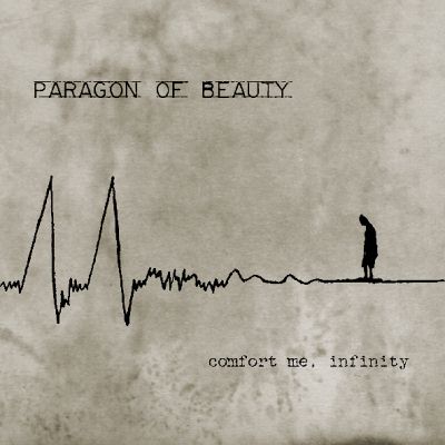 Paragon Of Beauty: "Comfort Me, Infinity" – 2001