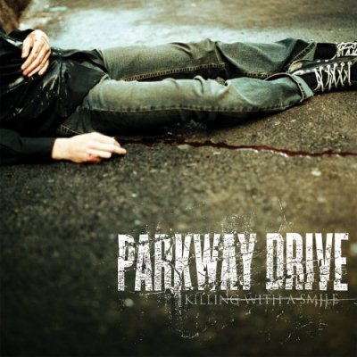 Parkway Drive: "Killing With A Smile" – 2005