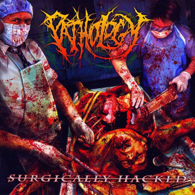 Pathology: "Surgically Hacked" – 2006