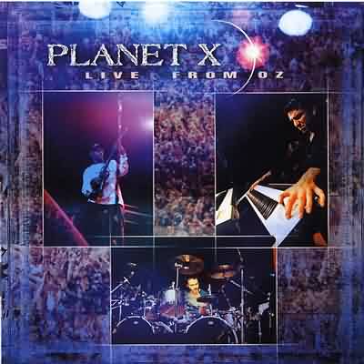 Planet X: "Live From Oz" – 2002