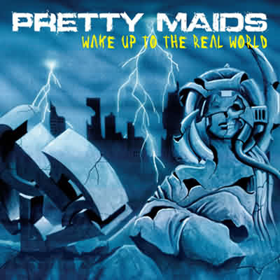 Pretty Maids: "Wake Up To The Real World" – 2006