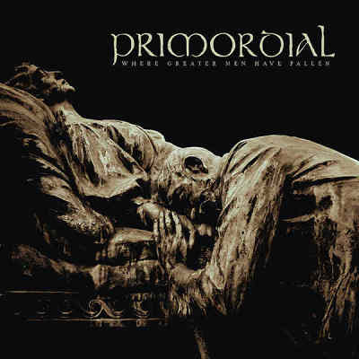 Primordial: "Where Greater Men Have Fallen" – 2014