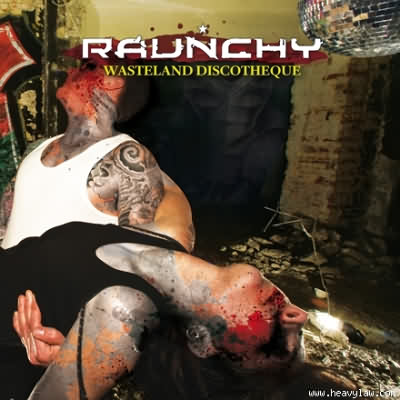 Raunchy: "Wasteland Discotheque" – 2008