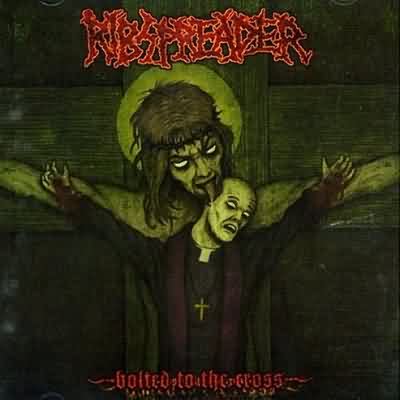 Ribspreader: "Bolted To The Cross" – 2004