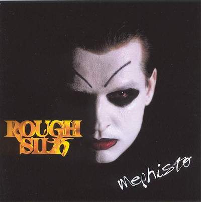 Rough Silk: "Mephisto" – 1997