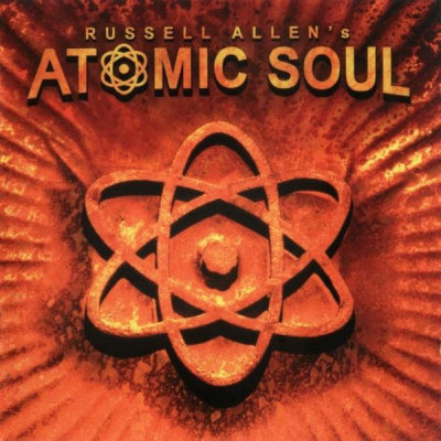 Russell Allen's Atomic Soul: "Russell Allen's Atomic Soul" – 2005